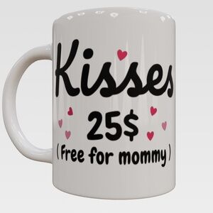 Valentine’s Day mug “ kisses 25 cents”